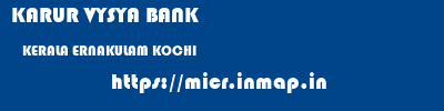 KARUR VYSYA BANK  KERALA ERNAKULAM KOCHI   micr code